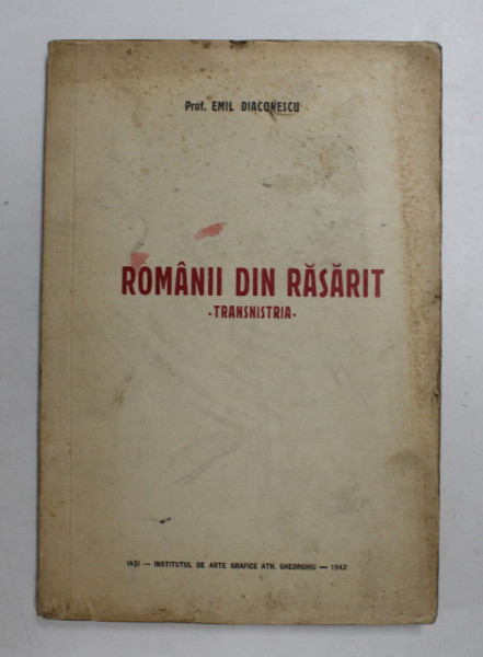 ROMANII DIN RASARIT - TRANSNISTRIA de EMIL DIACONESCU , 1942