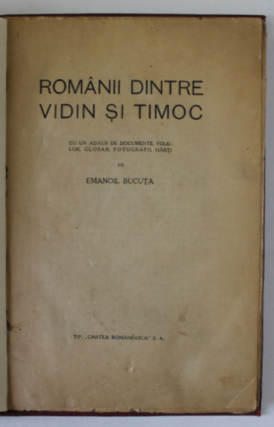 ROMANII DINTRE VIDIN SI TIMOC de EMANOIL BUCUTA , 1923