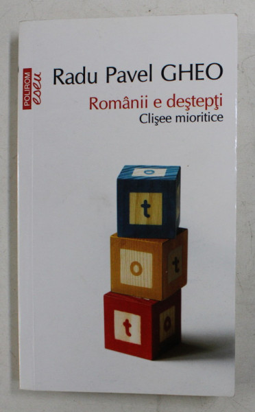 ROMANII E DESTEPTI - CLISEE MIORITICE de RADU PAVEL GHEO , 2014