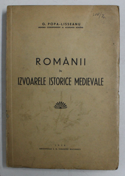 ROMANII IN IZVOARELE ISTORICE MEDIEVALE de G. POPA LISSEANU, 1939