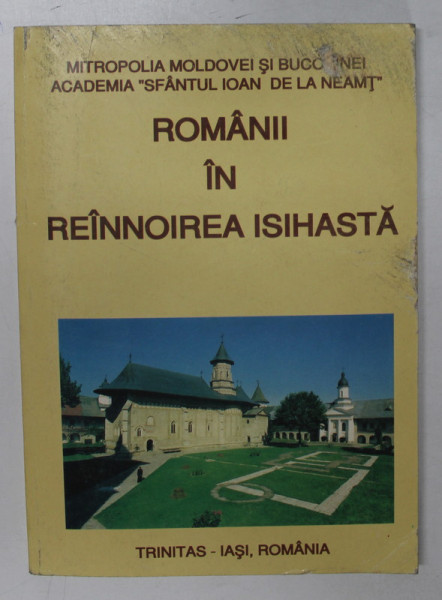 ROMANII IN REINOIREA ISIHASTA - STUDII SUB INGRIJIREA LUI VIRGIL CANDEA , 1997, COPERTA UZATA