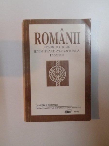 ROMANII , PSIHOLOGIE , IDENTITATE SPIRITUALA , DESTIN , 1995