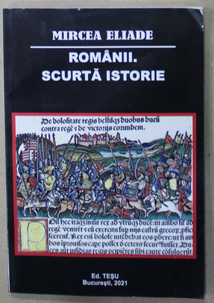 ROMANII . SCURTA ISTORIE de MIRCEA ELIADE , 2021