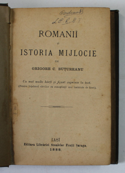 ROMANII SI ISTORIA MIJLOCIE de GRIGORE C. BUTUREANU , 1888