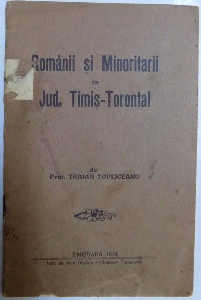 ROMANII SI MINORITARII IN JUDETUL TIMIS-TORONTAL de TRAIAN TOPLICEANU  1934