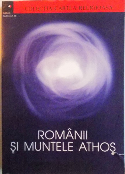 ROMANII SI MUNTELE ATHOS de IGNATIE MONAHUL SI GHEORGHE VASILESCU, 2002