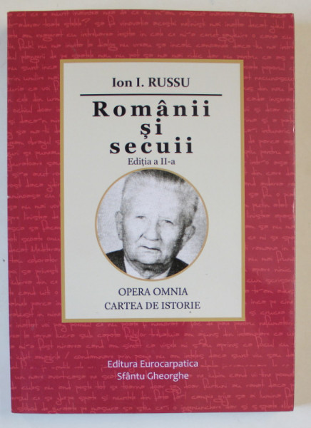 ROMANII SI SECUII de ION I. RUSU , editie ingrijita de IOAN LACATUSU si VASILE LECHINTAN , 2019 , DEDICATIE *
