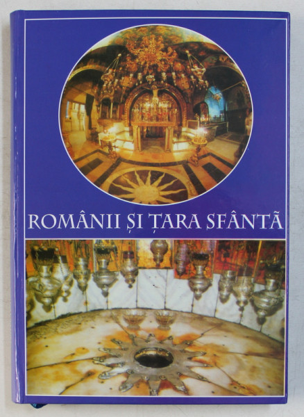 ROMANII SI TARA SFANTA , culegere de studii si articole de GHEORGHE VASILESCU si IGNATIE  MONAHUL , 2007, DEDICATIE*