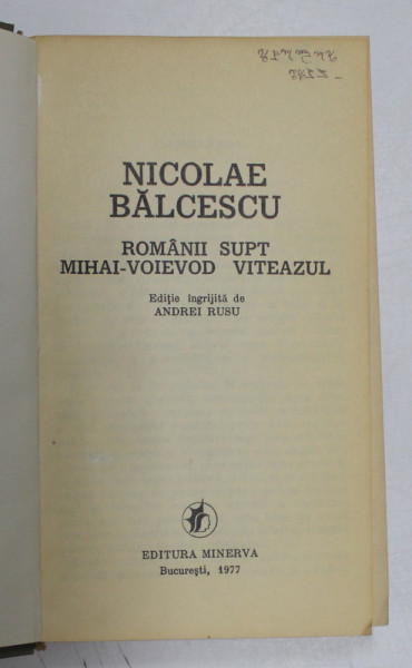 ROMANII SUPT MIHAI VOIEVOD VITEAZUL - BALCESCU  BUCURESTI 1977