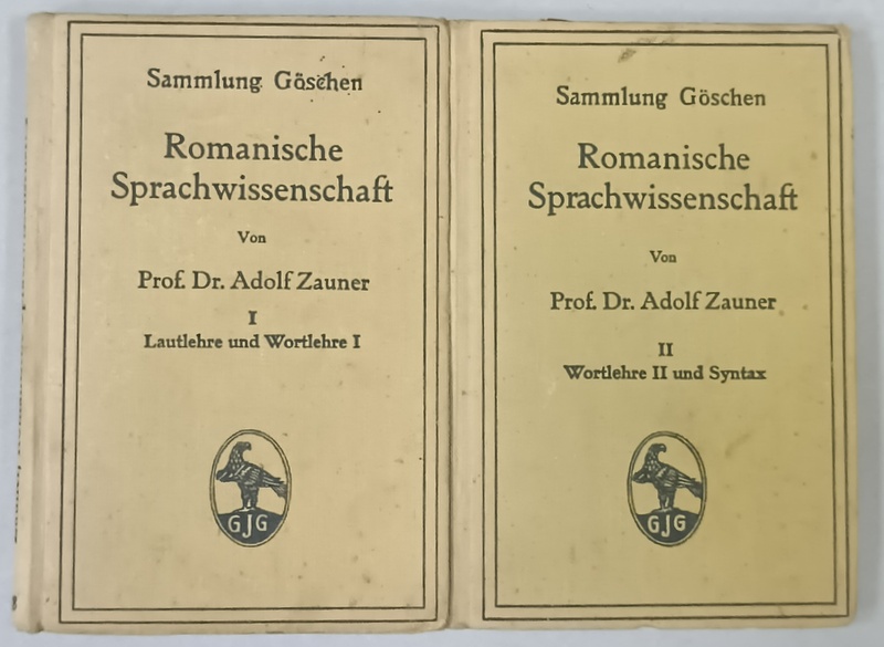 ROMANISCHE SPRACHWISSENSCHAFT von ADOLF ZAUNER , TEXT IN LIMBA GERMANA , VOLUMELE I - II , 1914