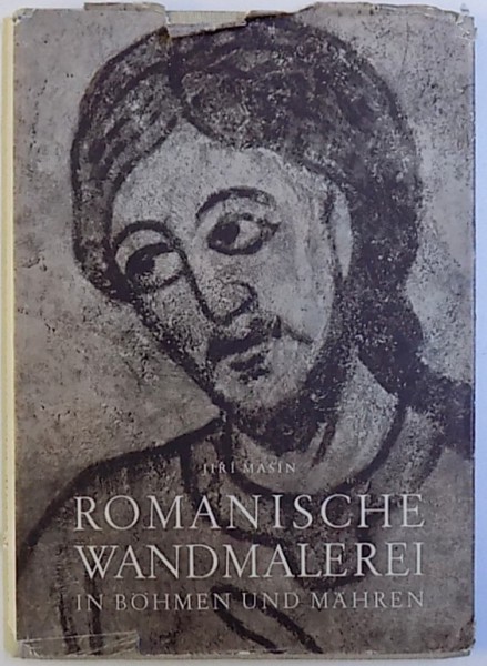 ROMANISCHE  WANDMALEREI IN BOHMEN UND MAHREN von JIRI MASIN , 1954