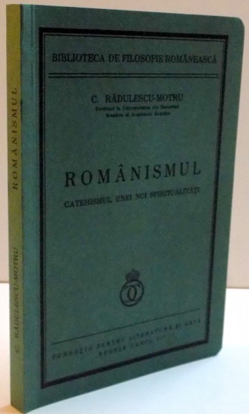 ROMANISMUL , CATEHISMUL UNEI NOI SPIRITUALITATI , REEDITARE , 2008