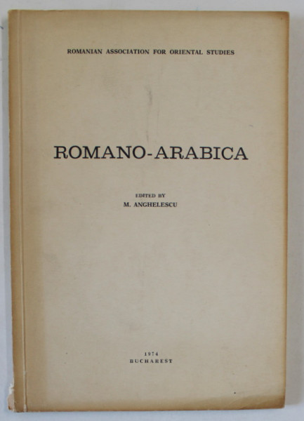 ROMANO - ARABICA , edited by M. ANGHELESCU , 1974