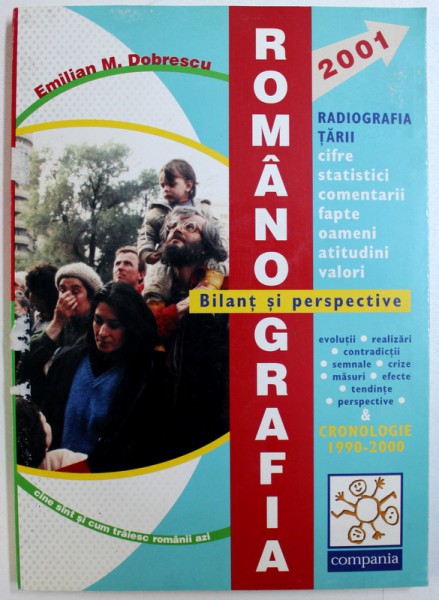 ROMANOGRAFIA  - BILANT SI PERSPECTIVE , CRONOLOGIE 1990 - 2000 de EMILIAN M. DOBRESCU , 2000