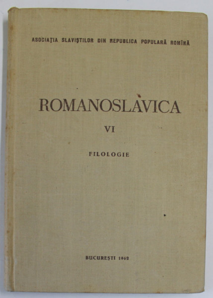 ROMANOSLAVICA , VOLUMUL VI , FILOLOGIE , 1962