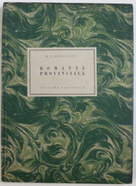 ROMANTA PROVINCIALA  - nuvele de HORTENSIA PAPADAT - BENGESCU , 1925