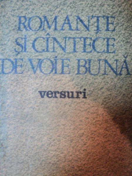 ROMANTE SI CANTECE DE VOIE BUNA.VERSURI  1980