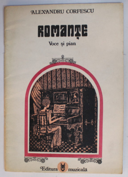 ROMANTE , VOCE SI PIAN de ALEXANDRU CORFESCU , 1978 , CONTINE PARTITURI
