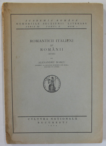 ROMANTICII ITALIENI SI ROMANII de ALEXANDRU MARCU , 1924