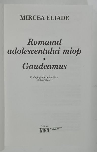 ROMANUL ADOLESCENTULUI  MIOP / GAUDEAMUS de MIRCEA ELIADE , 2023, COPERTE  REFACUTE *
