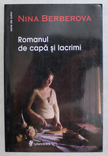 ROMANUL DE CAPA SI LACRIMI de NINA BERBEROVA , 2004