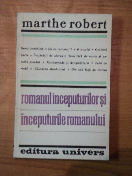 ROMANUL INCEPUTURILOR SI INCEPUTURILE ROMANULUI de MARTHE ROBERT , 1983