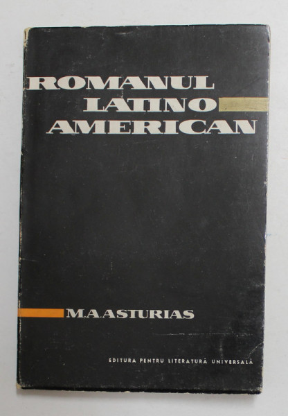 ROMANUL LATINO - AMERICAN de M.A. ASTURIAS , 1964