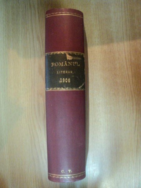 ROMANUL LITERAR, TOM IV, ANALE POLITICE SI LITERARE, NUMARUL 1, 1 IANUARIE 1906/ TOM V 1906, LITERATURA, POLITICA, RELIGIUNE