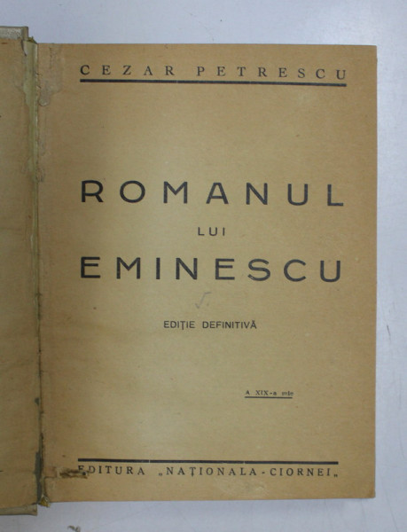 ROMANUL LUI EMINESCU de CEZAR PETRESCU , VOL I-II
