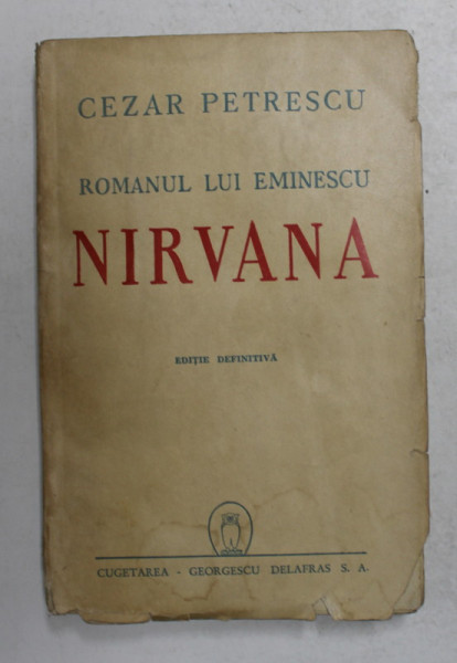 ROMANUL LUI EMINESCU , VOLUMUL  II -  NIRVANA de CEZAR PETRESCU , 1943