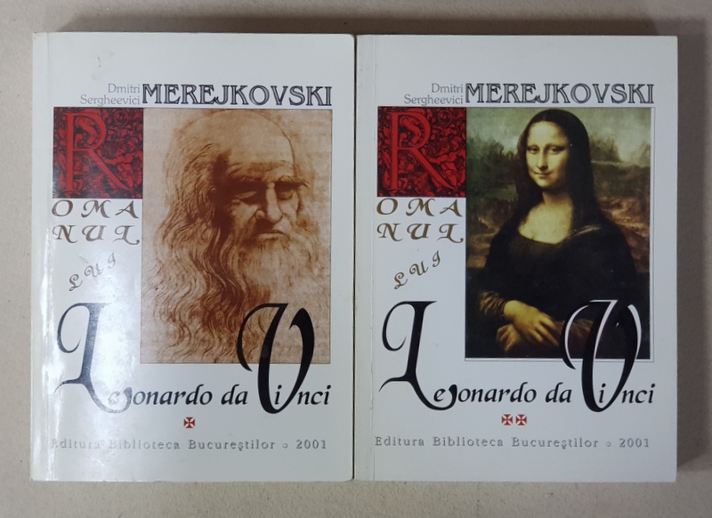 ROMANUL LUI LEONARDO DA VINCI SAU INVIEREA ZEILOR de DMITRI SERGEEVICI MEREJKOVSKI , VOLUMELE I - II , 2001