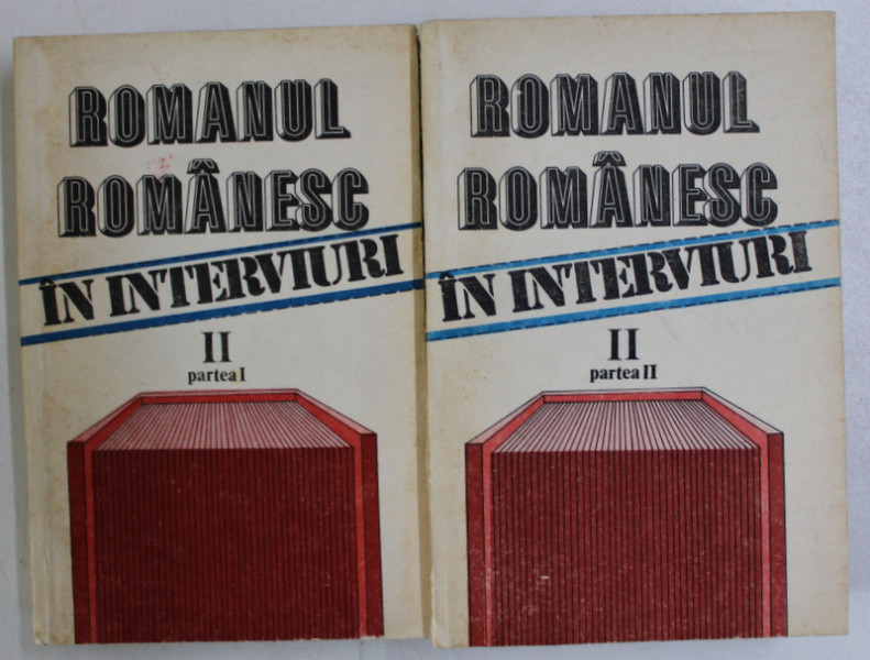 ROMANUL ROMANESC IN INTERVIURI - O ISTORIE AUTOBIOGRAFICA , antologie de AUREL SASU si MARIANA VARTIC , VOLUMUL II - PARTEA  I , VOLUMUL II - PARTEA II , 1986