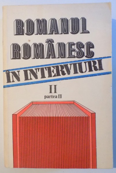 ROMANUL ROMANESC IN INTERVIURI, VOL. II, PARTEA A II-A de AUREL SASU, MARIANA VARTIC , 1986
