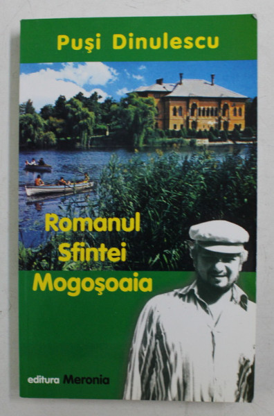 ROMANUL SFINTEI MOGOSOAIA de PUSI DINULESCU , 2001 *DEDICATIE