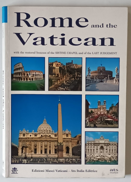 ROME AND THE VATICAN  - WITH THE RESTORED FRESCOES OF THE SISTINE CHAPEL AND OF THE LAST JUDGEMENT