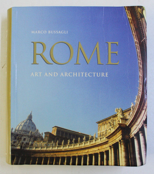ROME , ART &amp;amp;amp; ARCHITECTURE , EDITED by MARCO BUSSAGLI , 2007