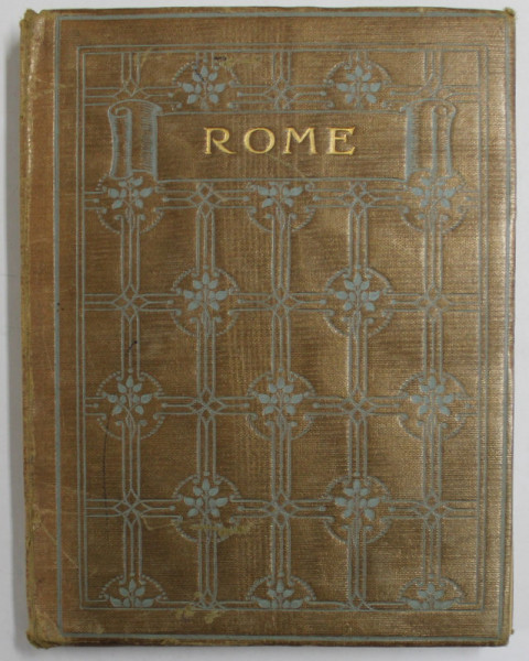 ROME AS AN ART CITY by ALBERT ZACHER , 1910 , PREZINTA INSEMNARI *