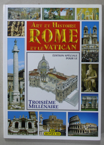 ROME ET LE VATICAN , ART ET HISTOIRE , EDITION SPECIALE POUR LE TROISIEME MILLENAIRE  par STEFANO MASI , ANII ' 2000