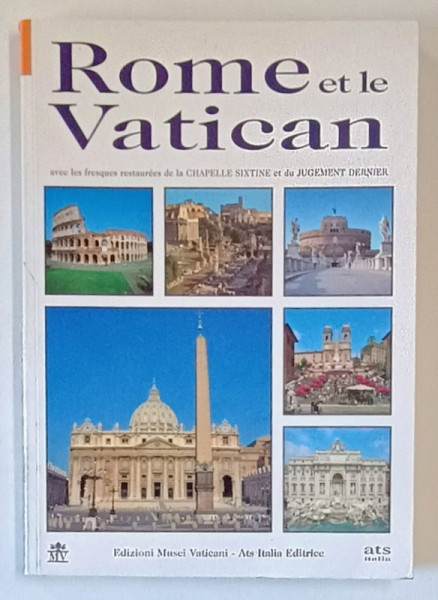 ROME ET LE VATICAN , avec les fresques de la CHAPELLE SIXTINE et du JUGEMENT DERNIER , 1998