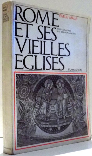 ROME ET SES VIEILLES EGLISES par EMILE MALE , 1965