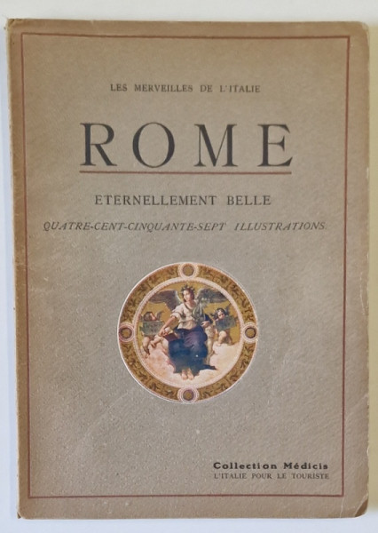 ROME , ETERNELLEMENT BELLE ,457 ILUSTRATII , 1931