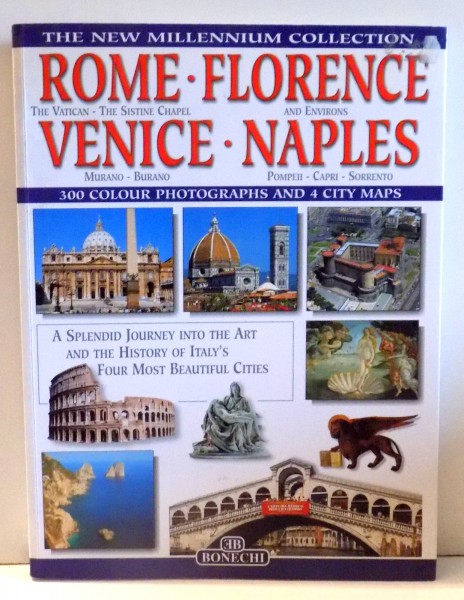 ROME , FLORENCE , VENICE, NAPLES - A WONDERFUL JOURNEY THROUGH HISTORY AND ART OF THE FOUR PEARLS OF ITALY , 2003