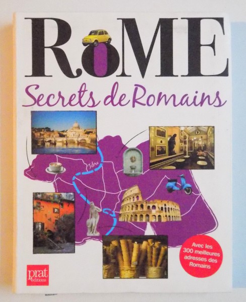ROME SECRETS DE ROMAINS par FLORENCE CAZENAVE , 2013
