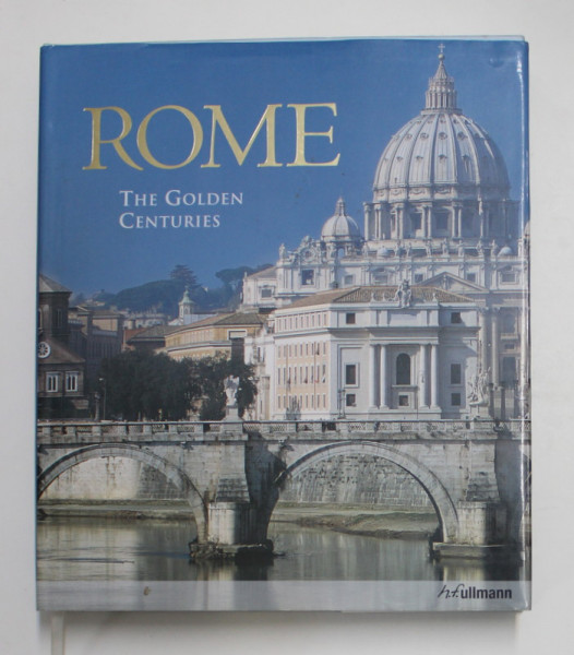 ROME - THE GOLDEN CENTURIES , edited by MARCO BUSSAGLI , 1999