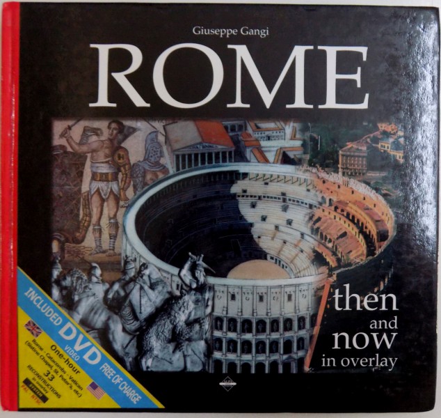 ROME  - THEN AND NOM IN OVERLAY by GIUSEPPE GANGI , 2006