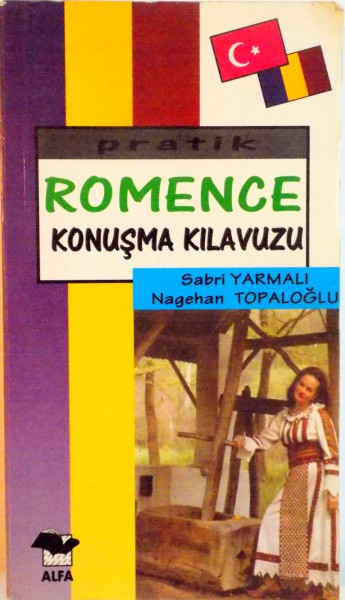 GHID PRACTIC DE CONVERSATIE TURC - ROMAN. ROMENCE, KONUSMA KILAVUZU de SABRI YARMALI, NAGEHAN TOPALOGLU, 1999