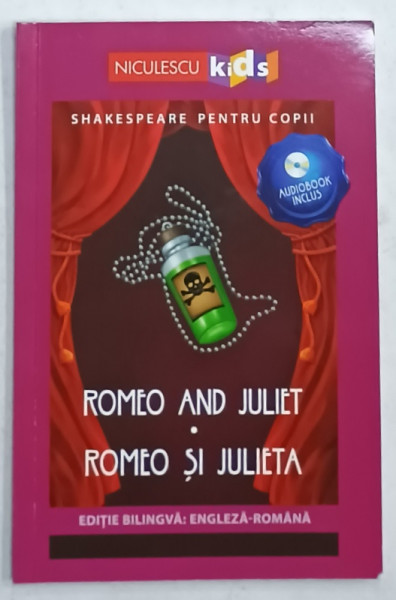 ROMEO AND JULIET / ROMEO SI JULIETA de WILLIAM SHAKESPEARE , COLECTIA ' SHAKESPEARE PENTRU COPII ' , LIPSA  AUDIOBOOK , 2019