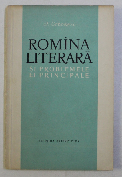 ROMINA LITERARA SI PROBLEMELE EI PRINCIPALE de I. COTEANU , 1961