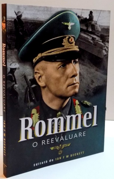 ROMMEL , O REEVALUARE de IAN F. W. BECKETT , 2016