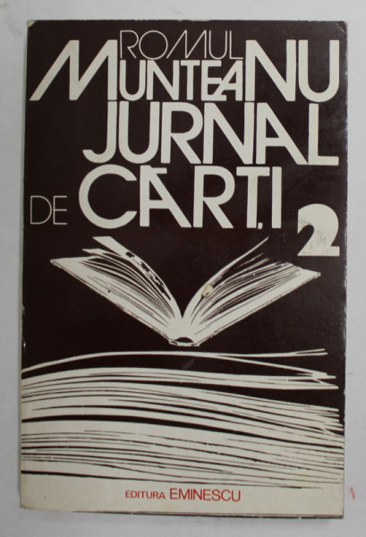 ROMUL MUNTEANU - JURNAL DE CARTI , VOLUMUL II , 1979, MICI URME DE UZURA